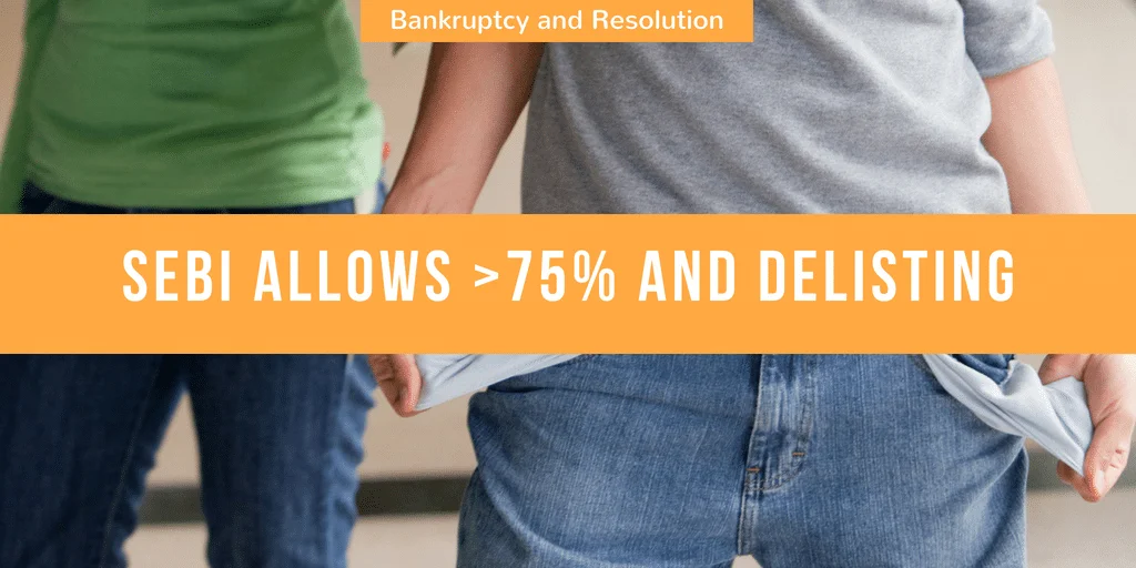 SEBI Changes Rules for Bankruptcies: Buyers Can Take More Than 75%, Easier Delisting