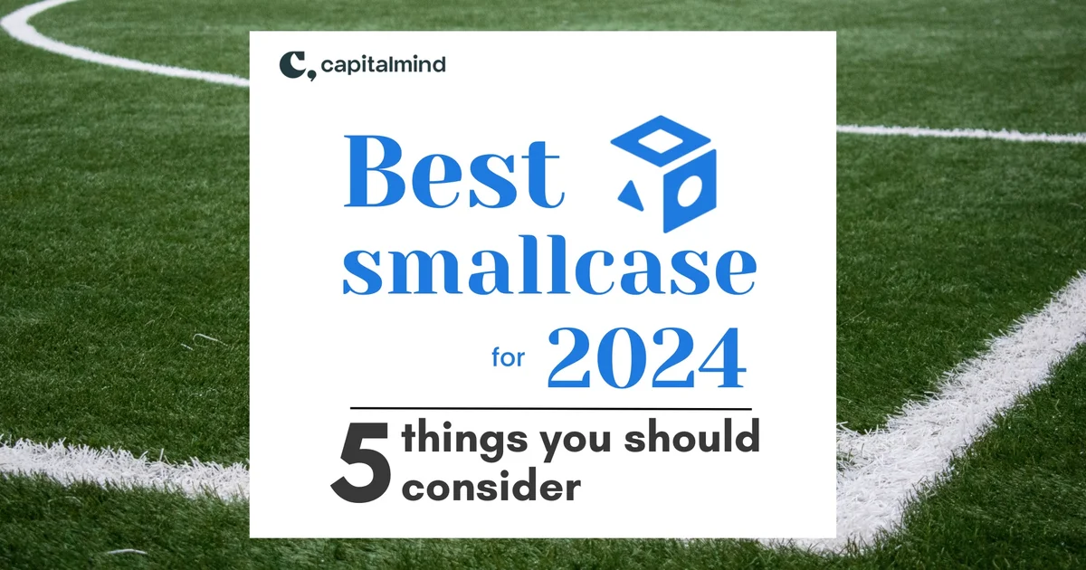 Looking for the best smallcase to invest in 2024? Make sure you look at these five things first.