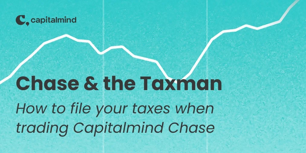 Chase & the Taxman | How to file your taxes when trading Capitalmind Chase