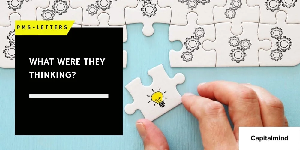 Capitalmind Wealth October 2019 Memo: What Were They Thinking?