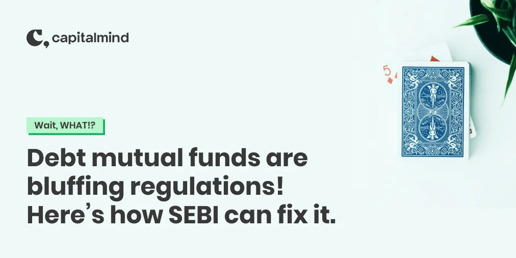 How Debt Funds Bluff Regulations and What SEBI Can Do To Fix It
