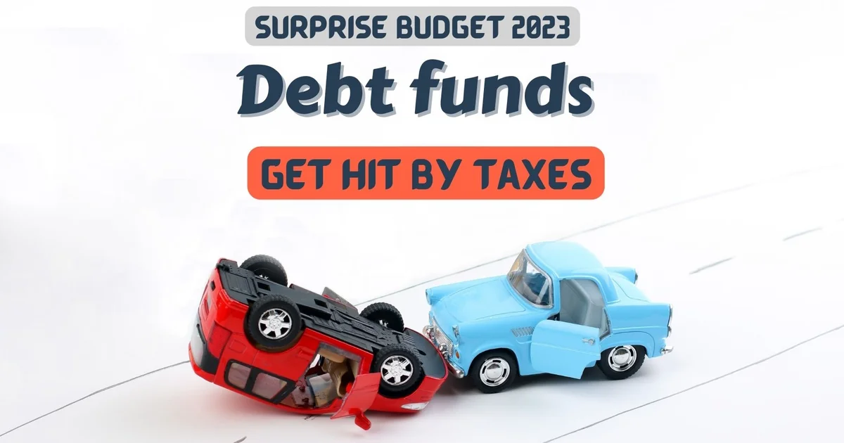 Debt Mutual Funds will be taxed unfavourably after April 2023
