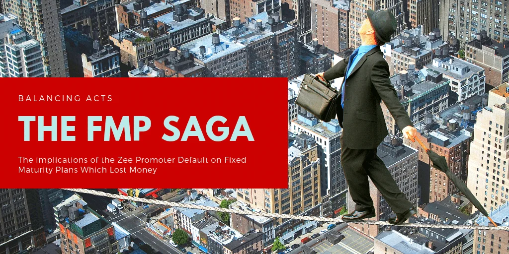 The FMP Saga: What's with Fixed Maturity Plans (FMP) Losing Money?