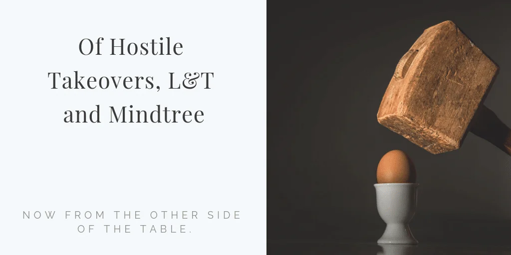 The Mindtree L&T Takeover Saga Raises the Question - To whom does a Company belong?