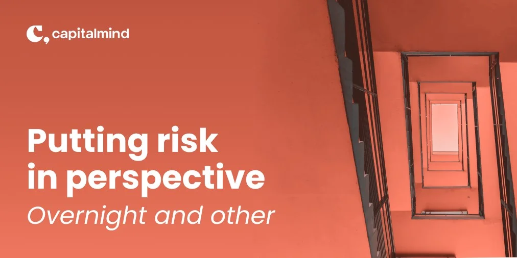 Putting Risk in Perspective | Overnight & Other