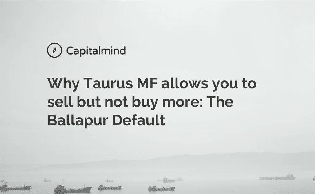 Why Taurus MF Has Decided To Let You Sell Units But Not Buy More: The Ballarpur Default