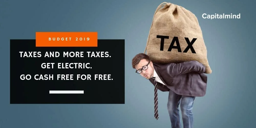 Budget 2019: Taxing Us Even More, While Pushing Electric Vehicles and Cheap Homes