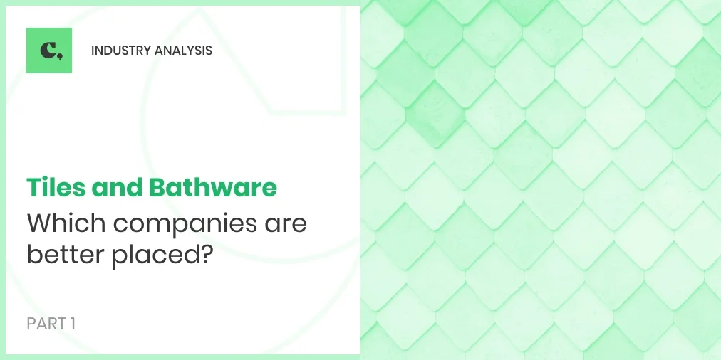 The Indian Tile and Bathware Industry: Which companies are better placed - Part 1
