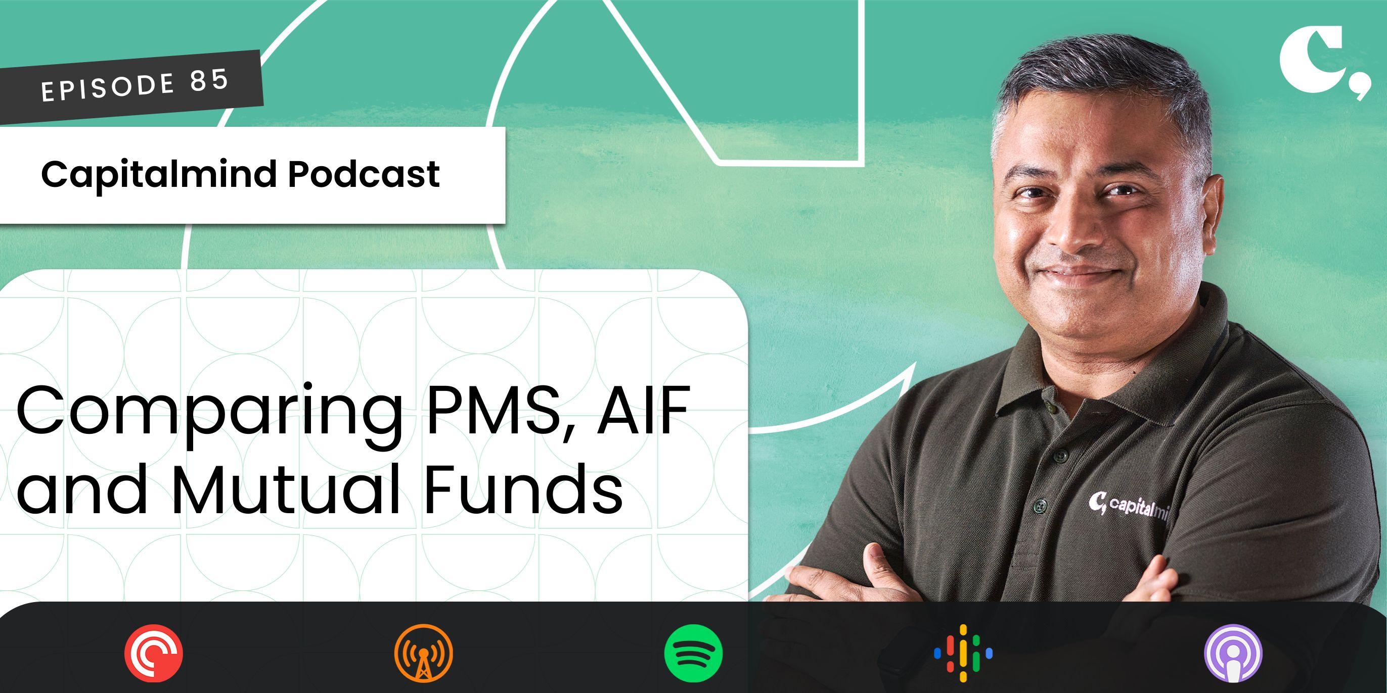 [Podcast] Mutual Funds, PMS or AIF: Choosing the Right Investment Vehicle for Your Needs